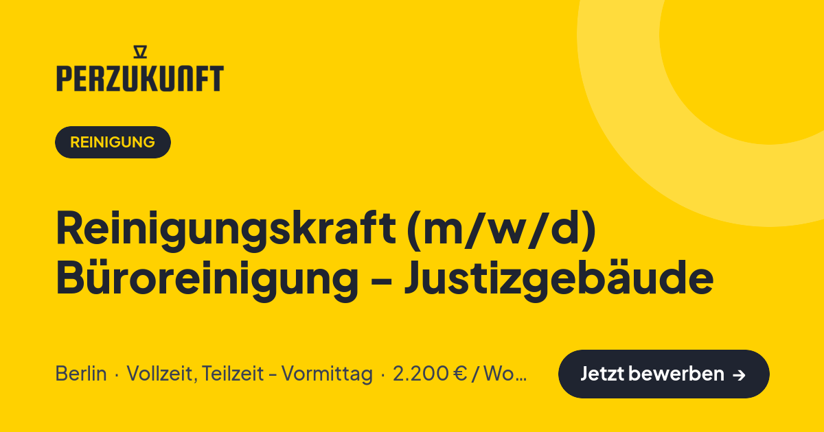 Stellenangebot: Reinigungskraft (m/w/d) Büroreinigung - Justizgebäude – Reinigung Jobs in Berlin – perZukunft