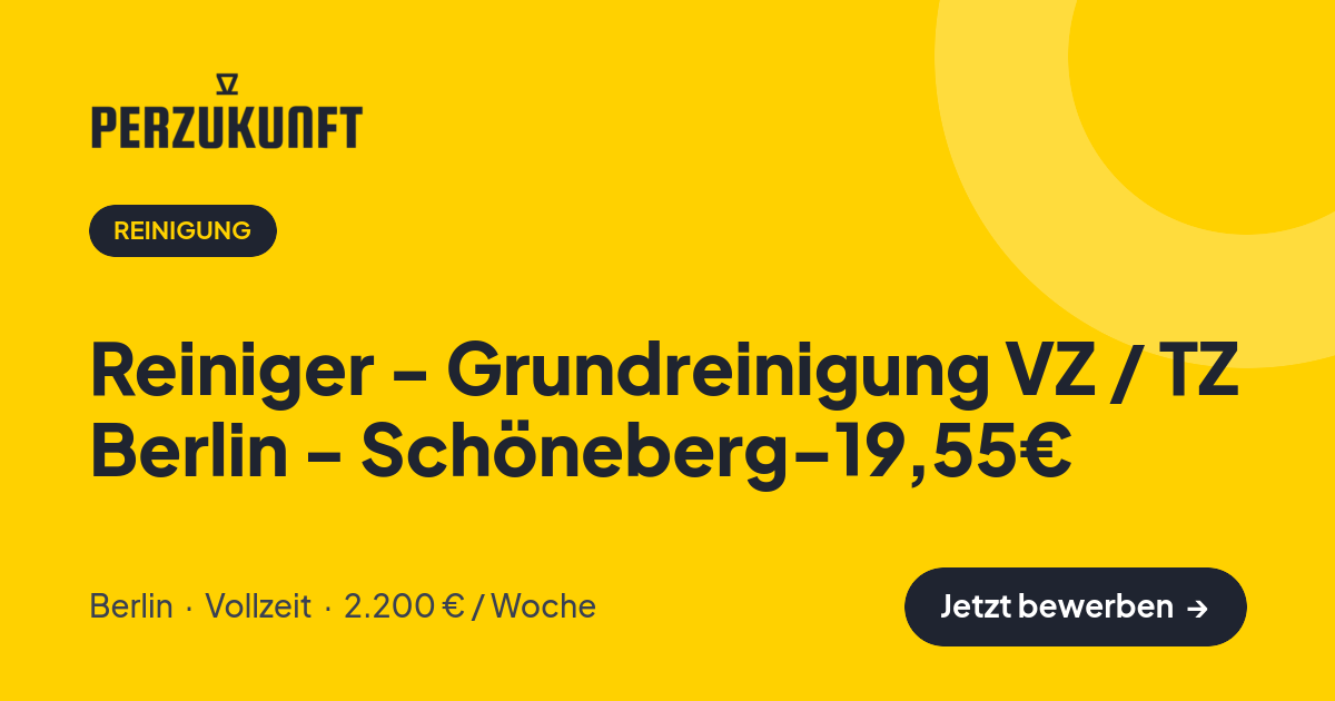 Stellenangebot: Reiniger - Grundreinigung VZ / TZ Berlin - Schöneberg-19,55€ – Reinigung Jobs in Berlin – perZukunft