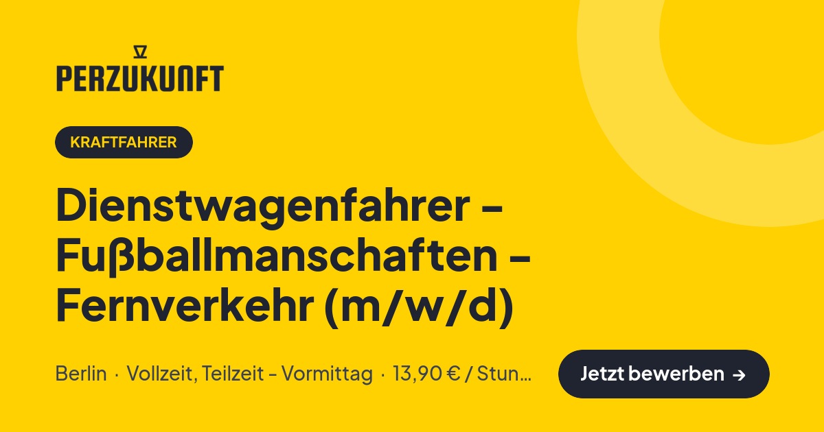 Stellenangebot: Dienstwagenfahrer - Fußballmanschaften - Fernverkehr (m/w/d) – Kraftfahrer Jobs in Berlin – perZukunft