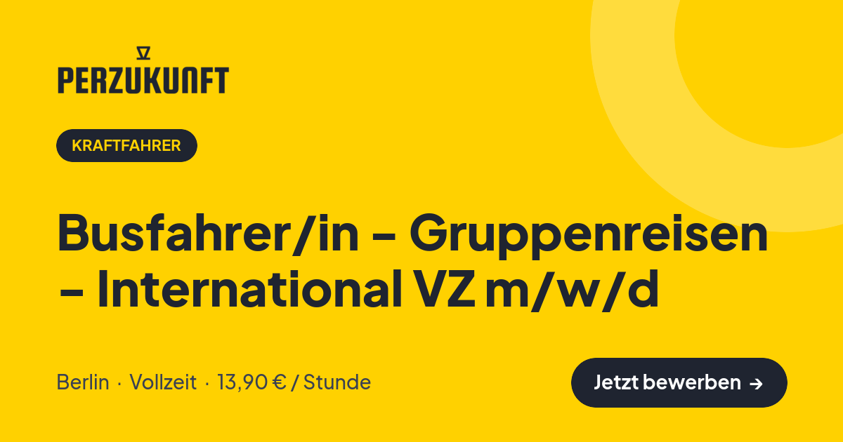Stellenangebot: Busfahrer/in - Gruppenreisen - International VZ m/w/d – Kraftfahrer Jobs in Berlin – perZukunft