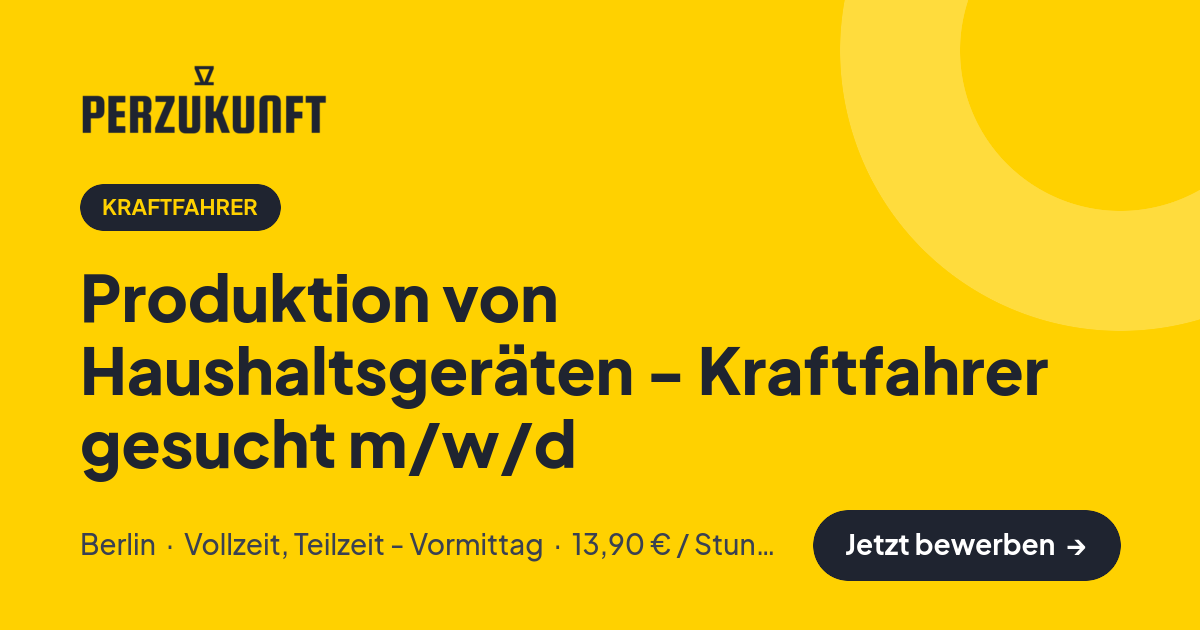 Stellenangebot: Produktion von Haushaltsgeräten - Kraftfahrer gesucht m/w/d – Kraftfahrer Jobs in Berlin – perZukunft