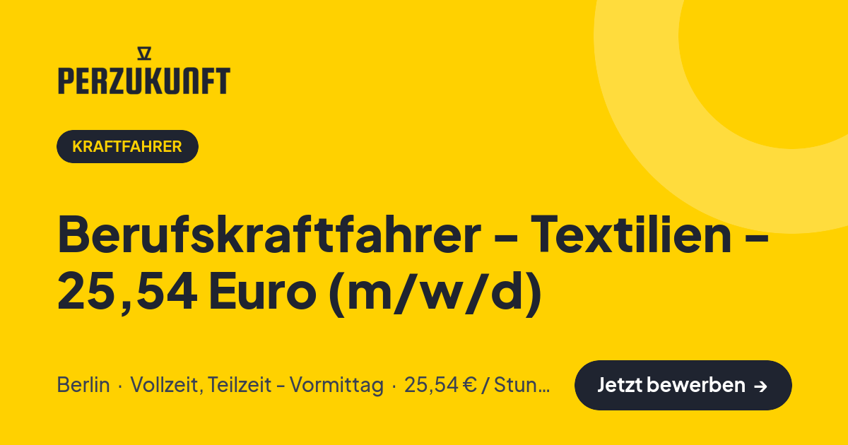 Stellenangebot: Berufskraftfahrer - Textilien - 25,54 Euro (m/w/d) – Kraftfahrer Jobs in Berlin – perZukunft