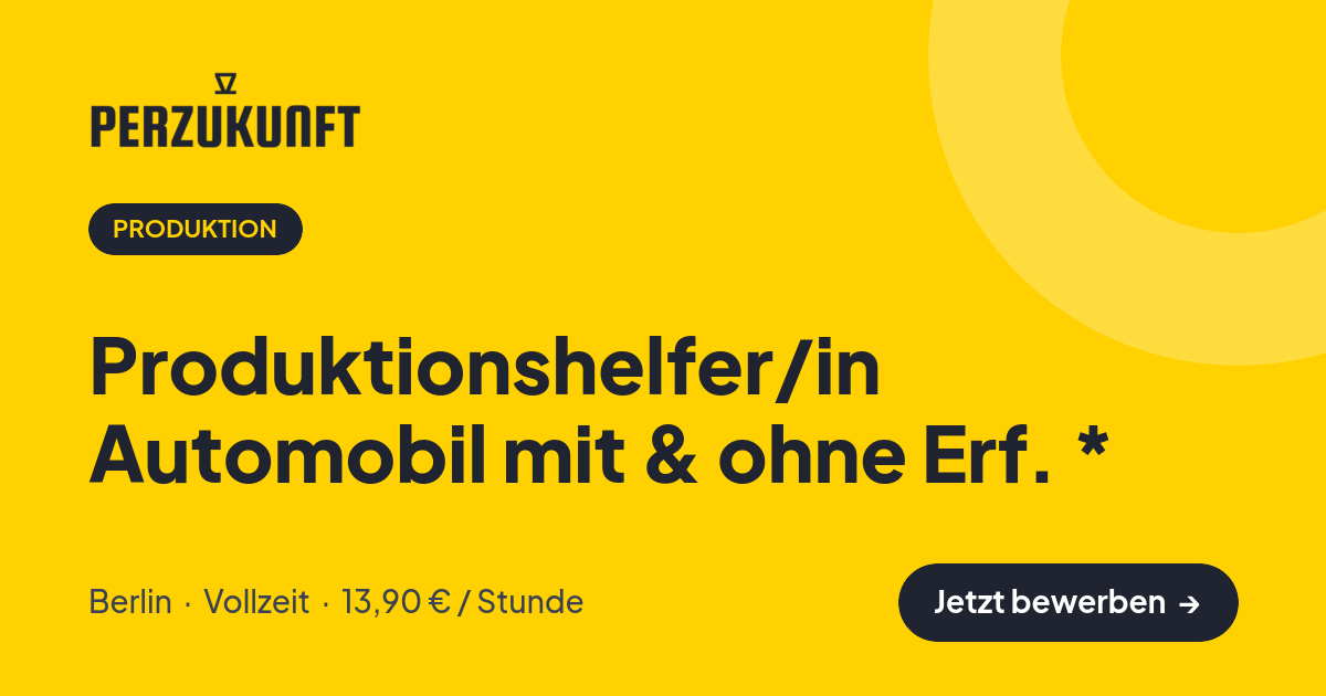 Stellenangebot: Produktionshelfer/in Automobil mit & ohne Erf. * – Produktion Jobs in Berlin – perZukunft