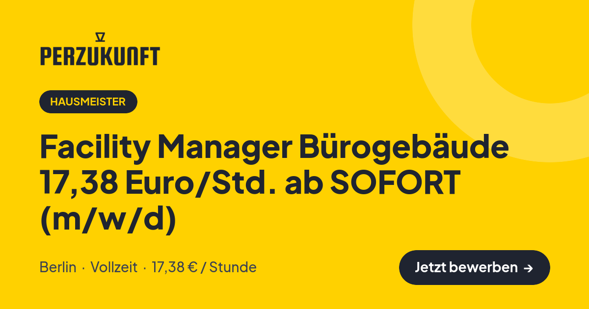 Stellenangebot: Facility Manager Bürogebäude 17,38 Euro/Std. ab SOFORT (m/w/d) – Hausmeister Jobs in Berlin – perZukunft