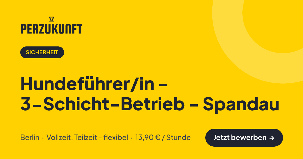 Stellenangebot: Hundeführer/in - 3-Schicht-Betrieb - Spandau – Sicherheit Jobs in Berlin – perZukunft