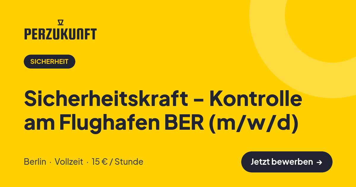 Stellenangebot: Sicherheitskraft - Kontrolle am Flughafen BER (m/w/d) – Sicherheit Jobs in Berlin – perZukunft