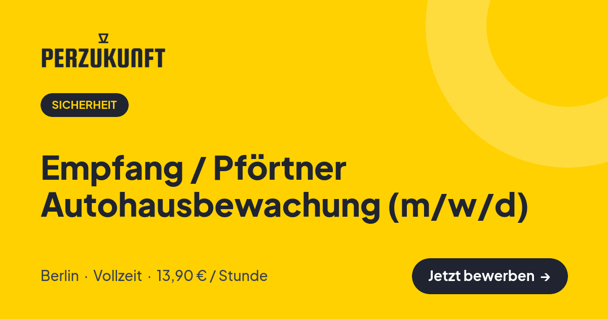 Stellenangebot: Empfang / Pförtner Autohausbewachung (m/w/d) – Sicherheit Jobs in Berlin – perZukunft