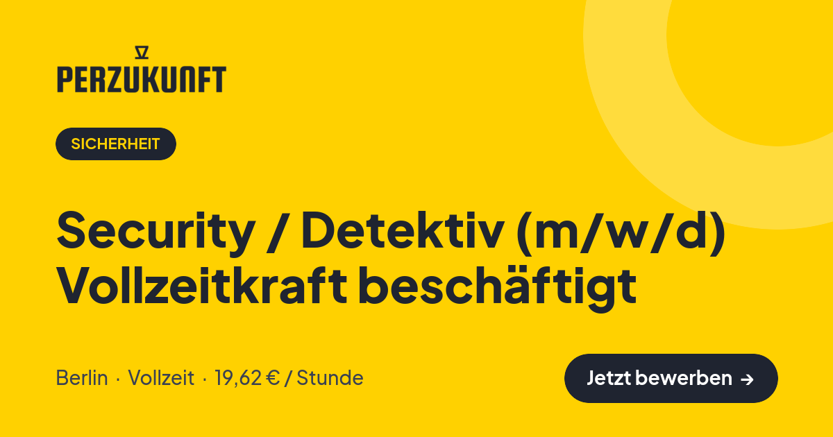 Stellenangebot: Security / Detektiv (m/w/d) Vollzeitkraft beschäftigt – Sicherheit Jobs in Berlin – perZukunft