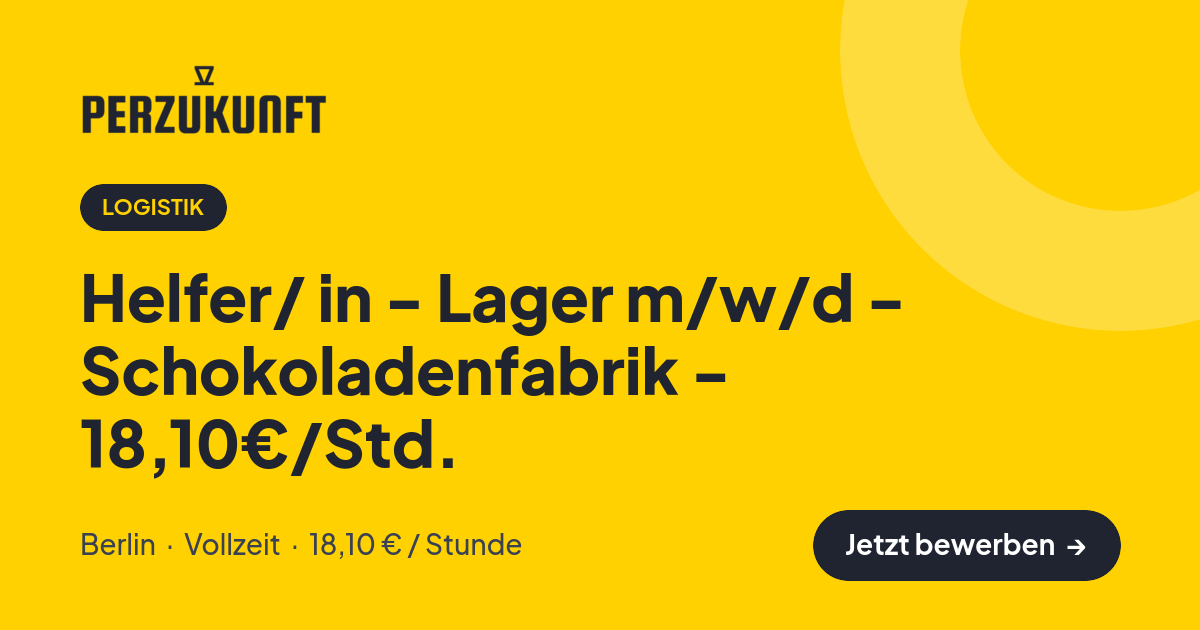 Stellenangebot: Helfer/ in - Lager m/w/d - Schokoladenfabrik - 18,10€/Std. – Logistik Jobs in Berlin – perZukunft