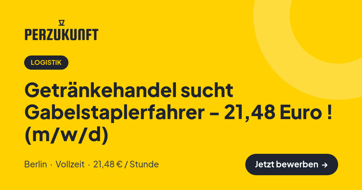Stellenangebot: Getränkehandel sucht Gabelstaplerfahrer - 21,48 Euro ! (m/w/d) – Logistik Jobs in Berlin – perZukunft
