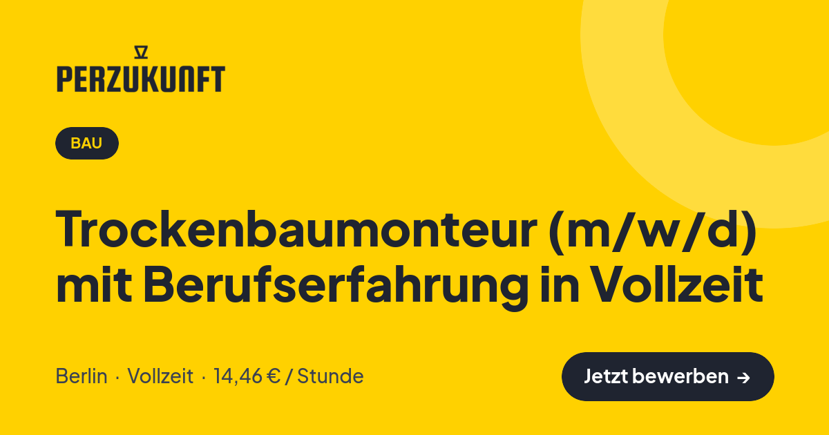 Stellenangebot: Trockenbaumonteur (m/w/d) mit Berufserfahrung in Vollzeit – Bau Jobs in Berlin – perZukunft
