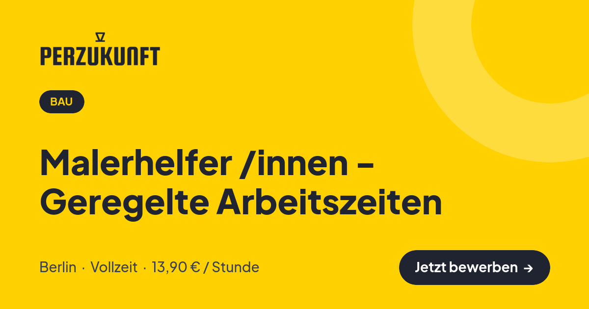Stellenangebot: Malerhelfer /innen - Geregelte Arbeitszeiten – Bau Jobs in Berlin – perZukunft