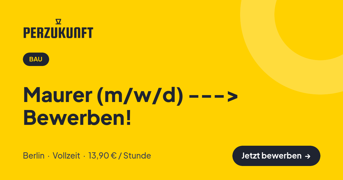 Stellenangebot: Maurer (m/w/d) ---> Bewerben! – Bau Jobs in Berlin – perZukunft