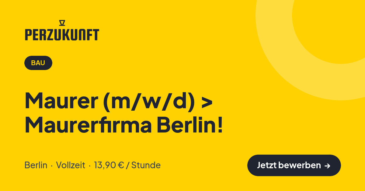 Stellenangebot: Maurer (m/w/d) > Maurerfirma Berlin! – Bau Jobs in Berlin – perZukunft