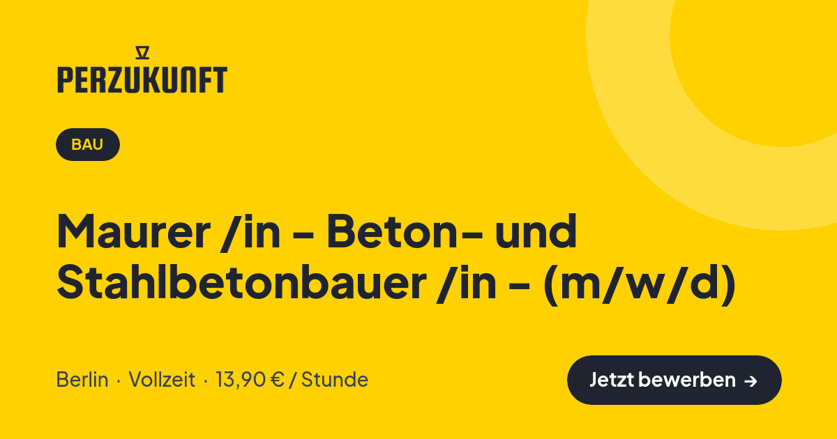 Stellenangebot: Maurer /in - Beton- und Stahlbetonbauer /in - (m/w/d) – Bau Jobs in Berlin – perZukunft