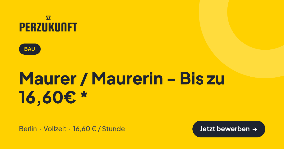 Stellenangebot: Maurer / Maurerin - Bis zu 16,60€ * – Bau Jobs in Berlin – perZukunft