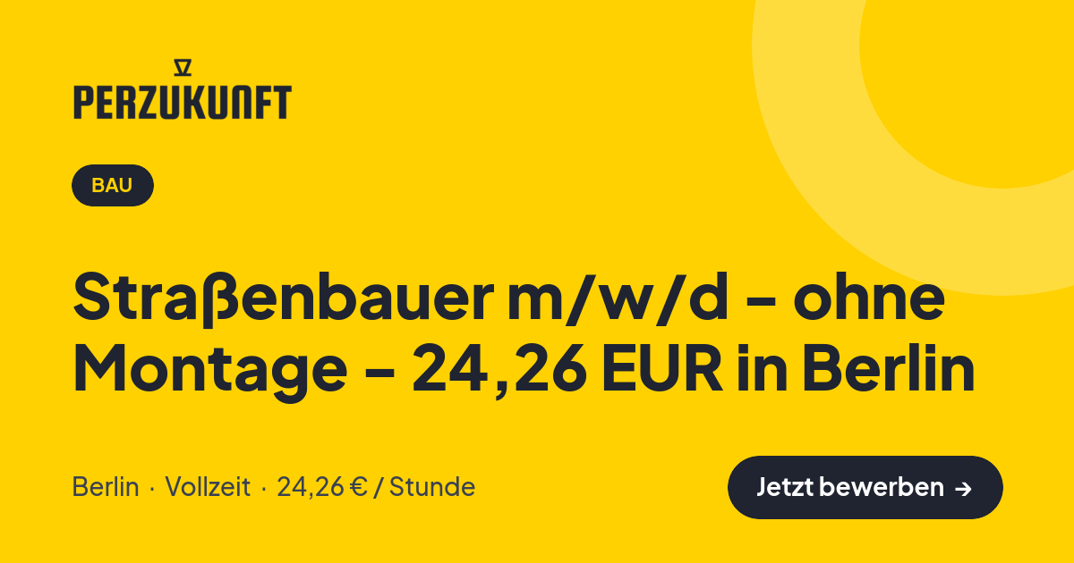 Stellenangebot: Straßenbauer m/w/d - ohne Montage - 24,26 EUR in Berlin – Bau Jobs in Berlin – perZukunft