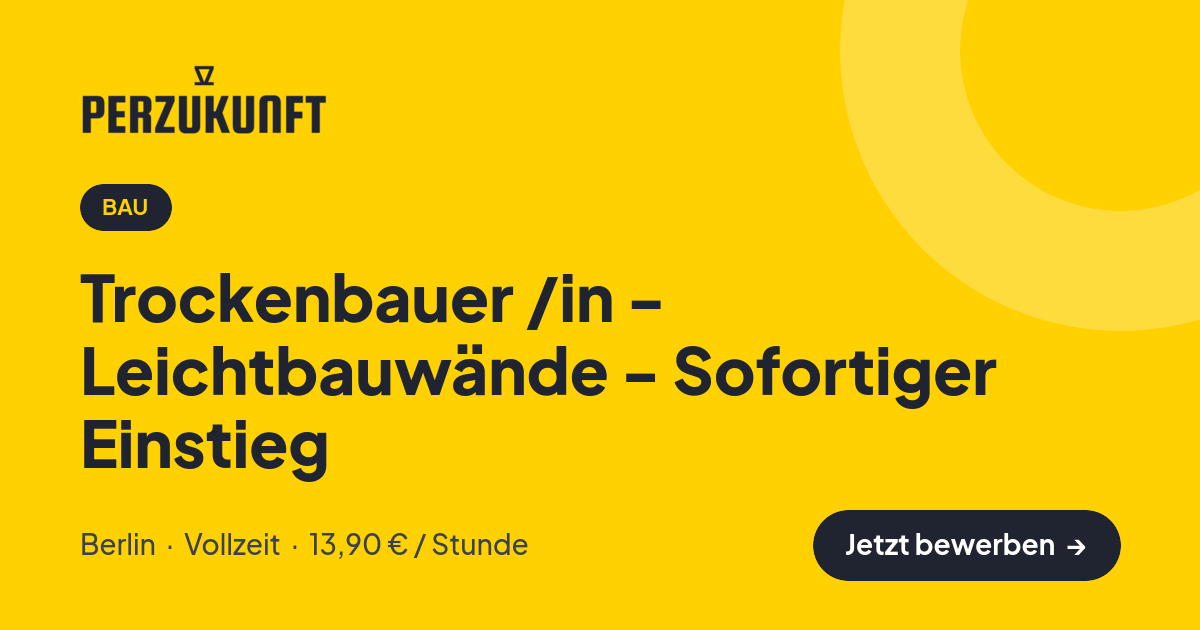 Stellenangebot: Trockenbauer /in - Leichtbauwände - Sofortiger Einstieg – Bau Jobs in Berlin – perZukunft
