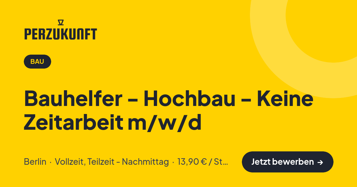 Stellenangebot: Bauhelfer - Hochbau - Keine Zeitarbeit m/w/d – Bau Jobs in Berlin – perZukunft