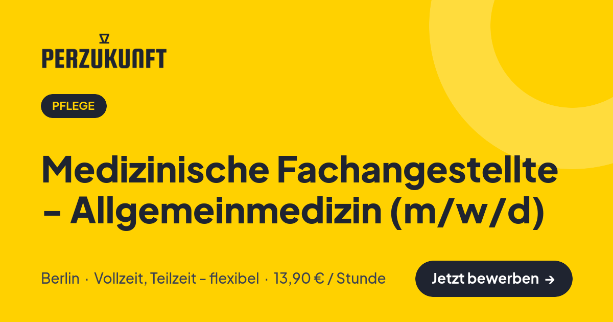 Stellenangebot: Medizinische Fachangestellte - Allgemeinmedizin (m/w/d) – Pflege Jobs in Berlin – perZukunft