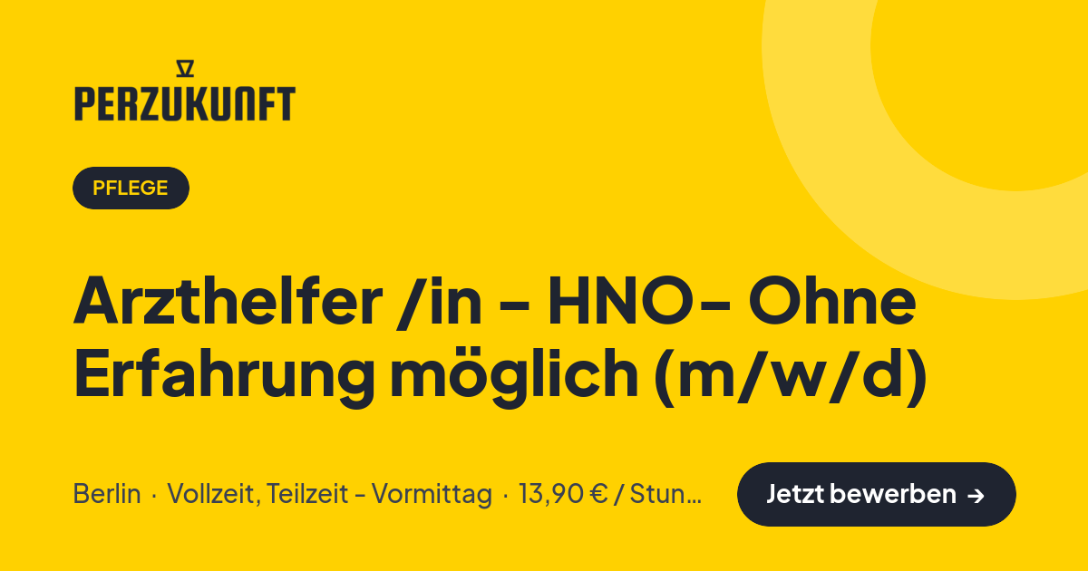 Stellenangebot: Arzthelfer /in - HNO- Ohne Erfahrung möglich (m/w/d) – Pflege Jobs in Berlin – perZukunft