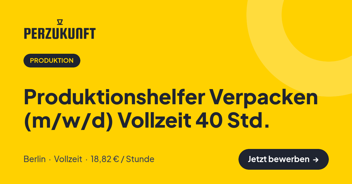 Stellenangebot: Produktionshelfer Verpacken (m/w/d) Vollzeit 40 Std. – Produktion Jobs in Berlin – perZukunft