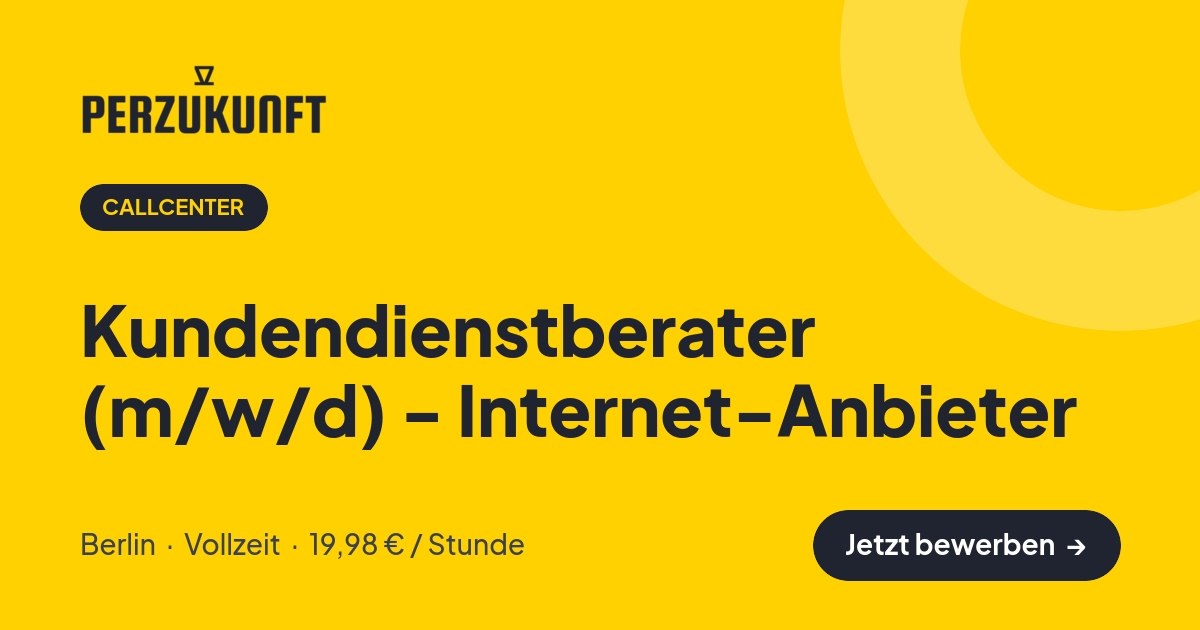 Stellenangebot: Kundendienstberater (m/w/d) - Internet-Anbieter – Callcenter Jobs in Berlin – perZukunft