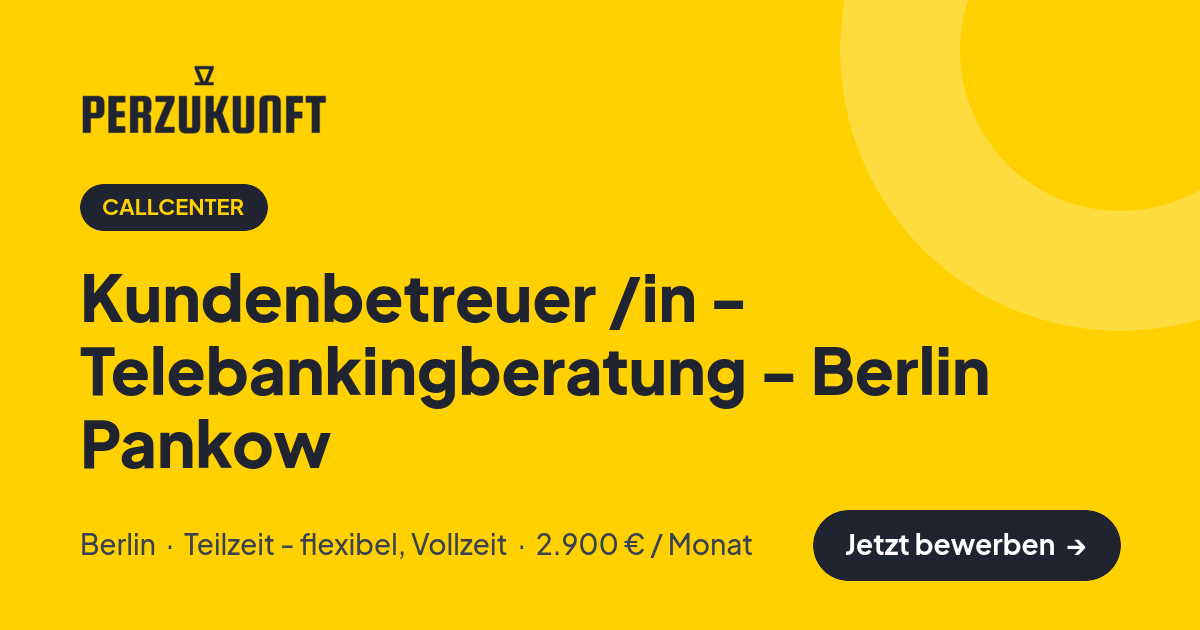 Stellenangebot: Kundenbetreuer /in - Telebankingberatung - Berlin Pankow – Callcenter Jobs in Berlin – perZukunft