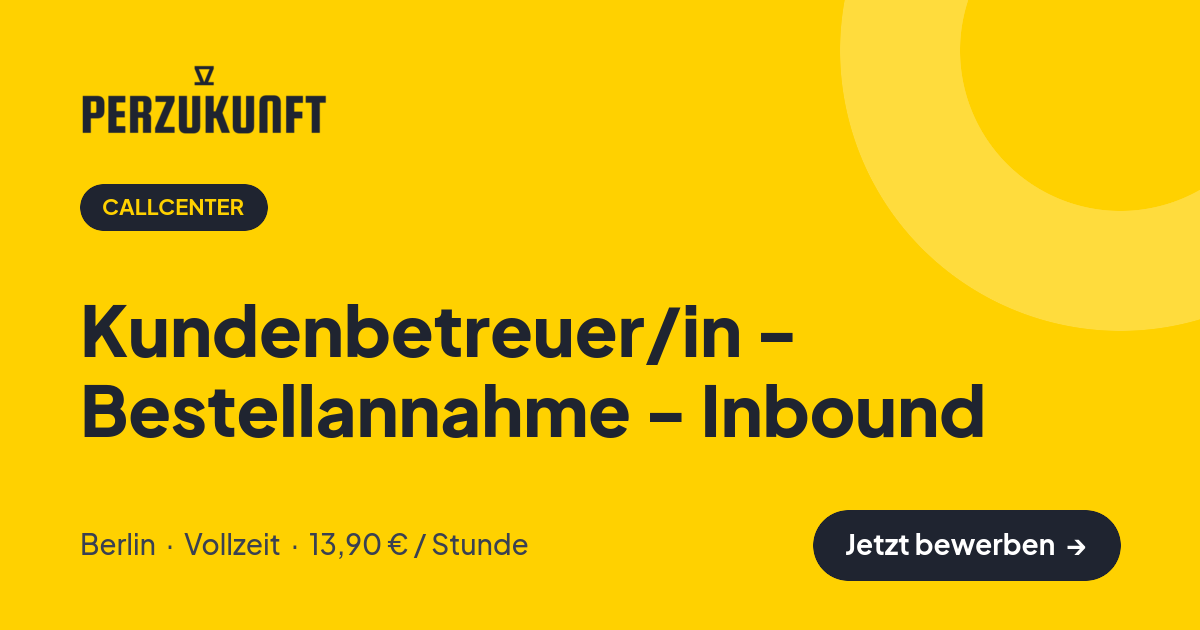 Stellenangebot: Kundenbetreuer/in - Bestellannahme - Inbound – Callcenter Jobs in Berlin – perZukunft