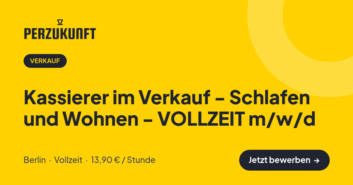 Stellenangebot: Kassierer im Verkauf - Schlafen und Wohnen - VOLLZEIT m/w/d – Verkauf Jobs in Berlin – perZukunft