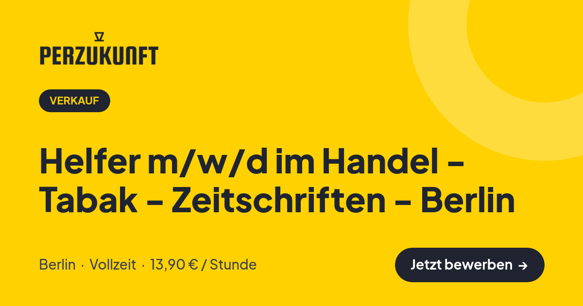 Stellenangebot: Helfer m/w/d im Handel - Tabak - Zeitschriften - Berlin – Verkauf Jobs in Berlin – perZukunft