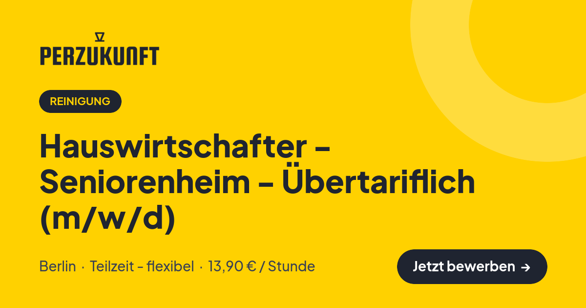 Stellenangebot: Hauswirtschafter - Seniorenheim - Übertariflich (m/w/d) – Reinigung Jobs in Berlin – perZukunft