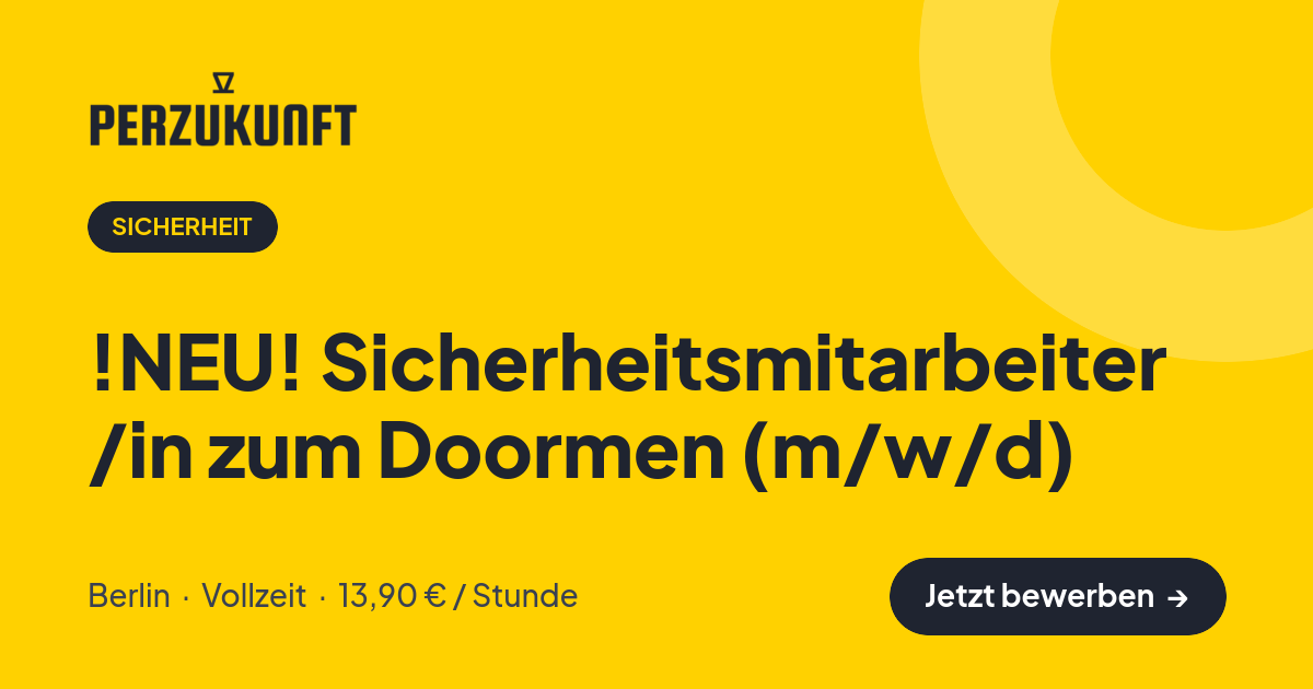 Stellenangebot: !NEU! Sicherheitsmitarbeiter /in zum Doormen (m/w/d) – Sicherheit Jobs in Berlin – perZukunft