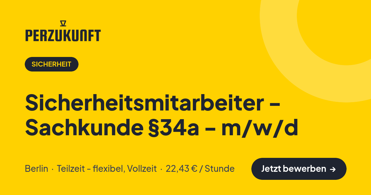 Stellenangebot: Sicherheitsmitarbeiter - Sachkunde §34a - m/w/d – Sicherheit Jobs in Berlin – perZukunft