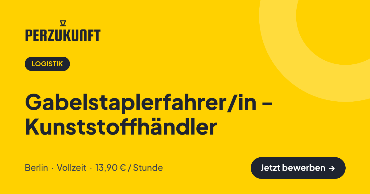 Stellenangebot: Gabelstaplerfahrer/in - Kunststoffhändler – Logistik Jobs in Berlin – perZukunft