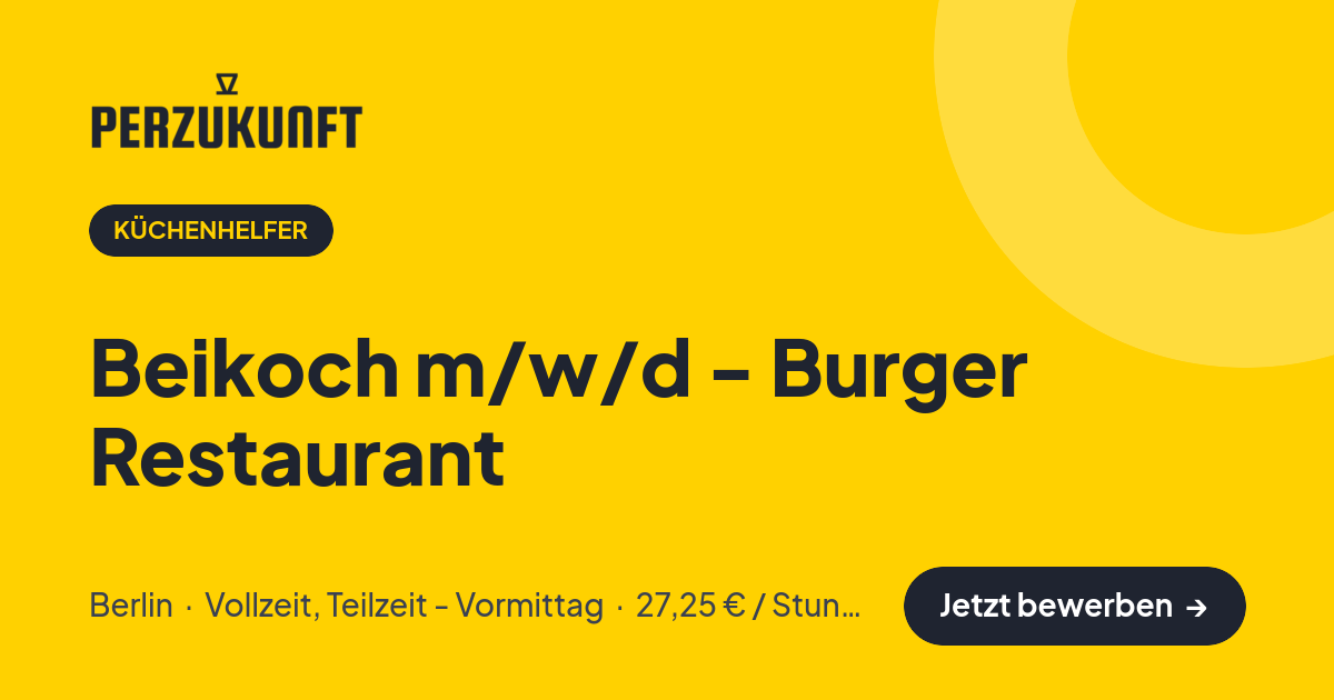 Stellenangebot: Beikoch m/w/d - Burger Restaurant – Küchenhelfer Jobs in Berlin – perZukunft