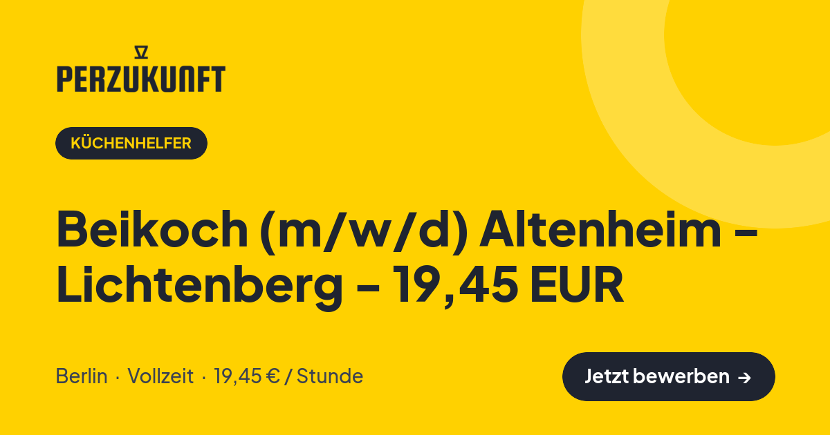 Stellenangebot: Beikoch (m/w/d) Altenheim - Lichtenberg - 19,45 EUR – Küchenhelfer Jobs in Berlin – perZukunft