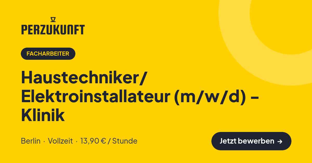 Stellenangebot: Haustechniker/ Elektroinstallateur (m/w/d) - Klinik – Facharbeiter Jobs in Berlin – perZukunft