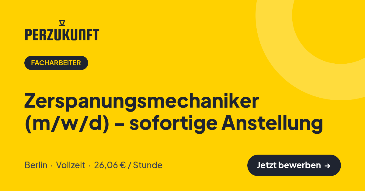 Stellenangebot: Zerspanungsmechaniker (m/w/d) - sofortige Anstellung – Facharbeiter Jobs in Berlin – perZukunft