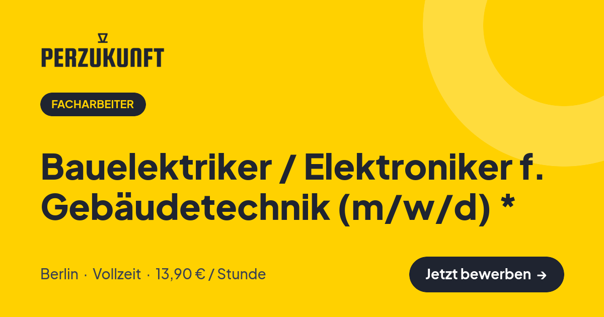 Stellenangebot: Bauelektriker / Elektroniker f. Gebäudetechnik (m/w/d) * – Facharbeiter Jobs in Berlin – perZukunft