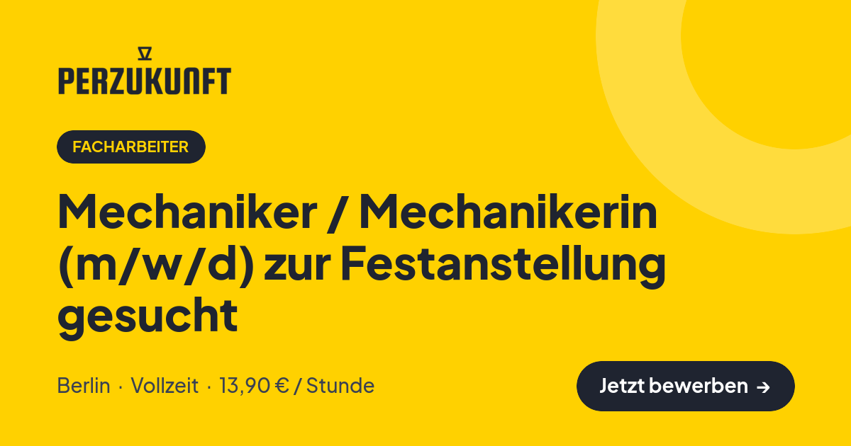 Stellenangebot: Mechaniker / Mechanikerin (m/w/d) zur Festanstellung gesucht – Facharbeiter Jobs in Berlin – perZukunft