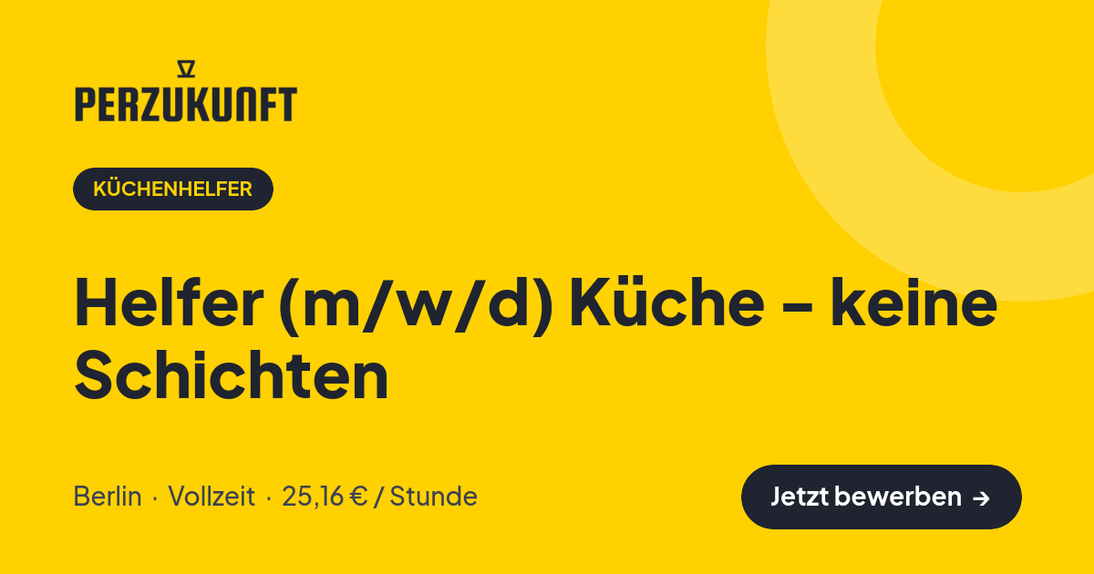Stellenangebot: Helfer (m/w/d) Küche - keine Schichten – Küchenhelfer Jobs in Berlin – perZukunft