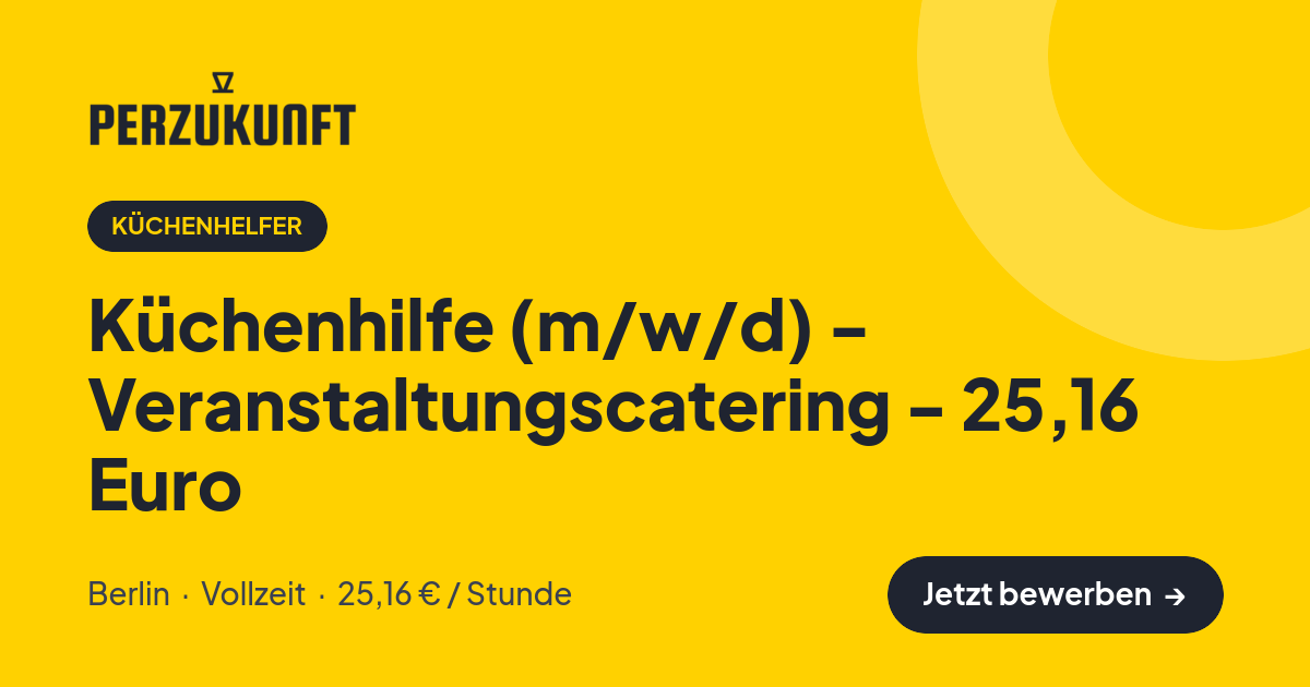 Stellenangebot: Küchenhilfe (m/w/d) - Veranstaltungscatering - 25,16 Euro – Küchenhelfer Jobs in Berlin – perZukunft