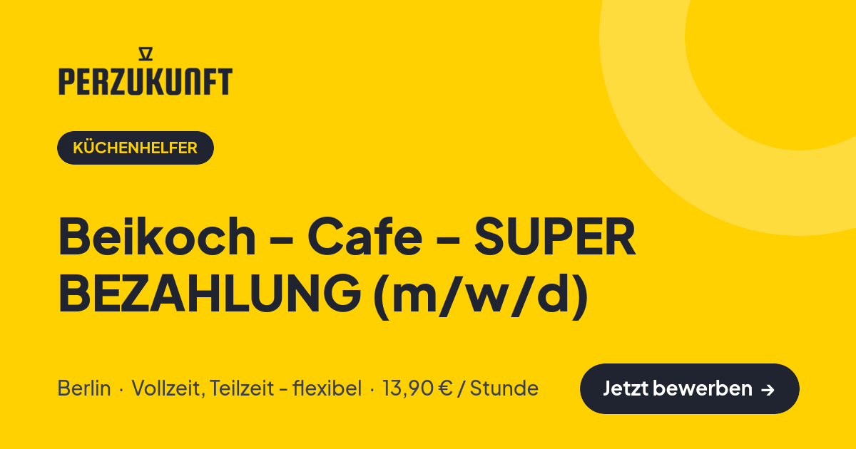 Stellenangebot: Beikoch - Cafe - SUPER BEZAHLUNG (m/w/d) – Küchenhelfer Jobs in Berlin – perZukunft