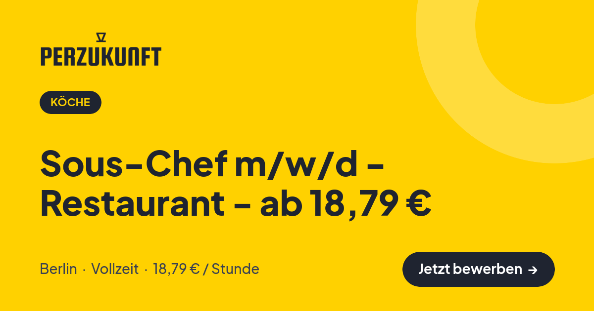 Stellenangebot: Sous-Chef m/w/d - Restaurant - ab 18,79 € – Köche Jobs in Berlin – perZukunft