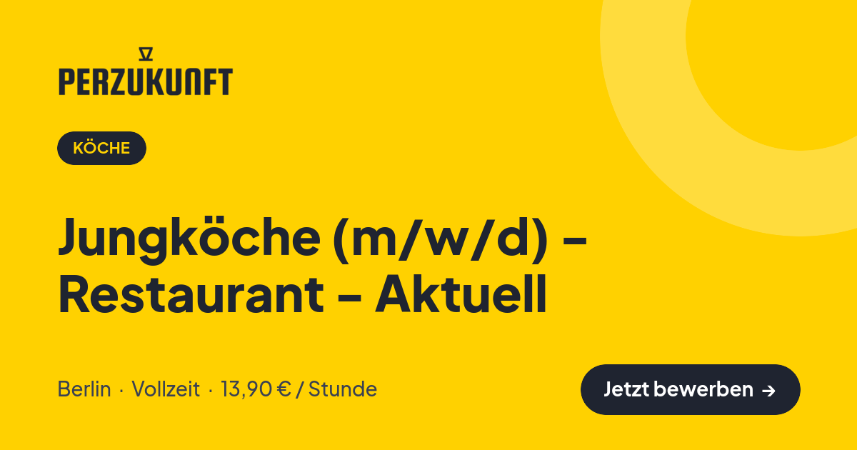 Stellenangebot: Jungköche (m/w/d) - Restaurant - Aktuell – Köche Jobs in Berlin – perZukunft