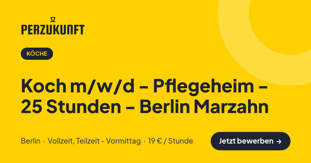 Stellenangebot: Koch m/w/d - Pflegeheim - 25 Stunden - Berlin Marzahn – Köche Jobs in Berlin – perZukunft