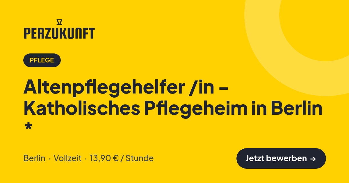 Stellenangebot: Altenpflegehelfer /in - Katholisches Pflegeheim in Berlin * – Pflege Jobs in Berlin – perZukunft