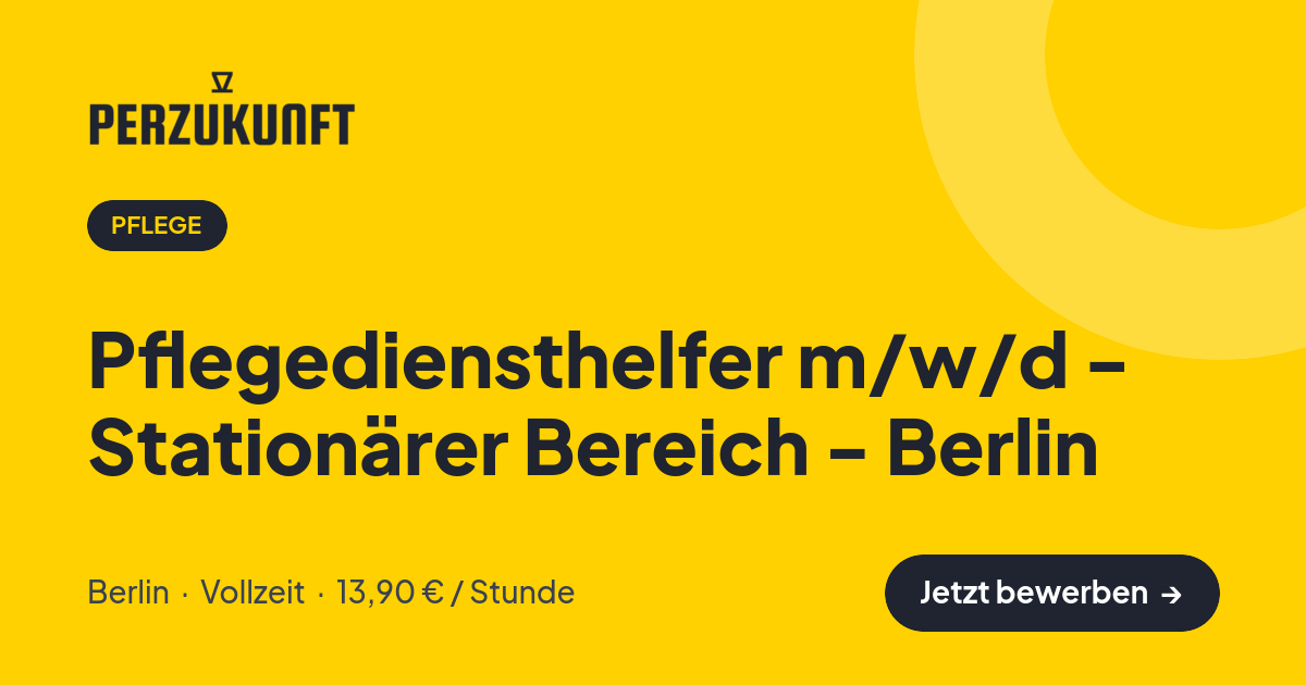 Stellenangebot: Pflegediensthelfer m/w/d - Stationärer Bereich - Berlin – Pflege Jobs in Berlin – perZukunft