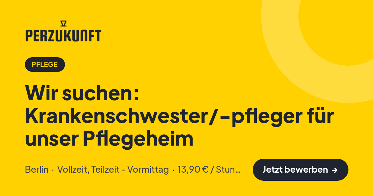 Stellenangebot: Wir suchen: Krankenschwester/-pfleger für unser Pflegeheim – Pflege Jobs in Berlin – perZukunft
